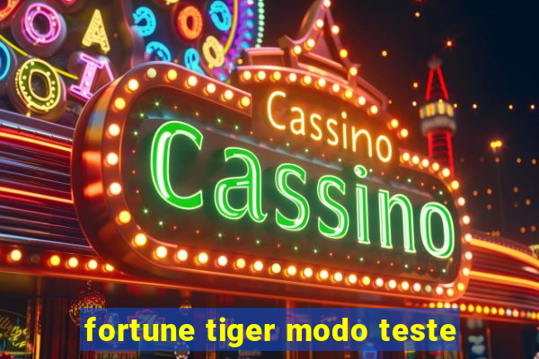 fortune tiger modo teste